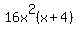 16x%5E2%28x%2B4%29