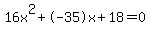 16x%5E2%2B-35x%2B18+=+0