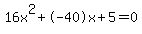 16x%5E2%2B-40x%2B5+=+0