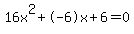 16x%5E2%2B-6x%2B6+=+0