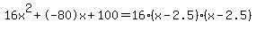 16x%5E2%2B-80x%2B100+=+16%28x-2.5%29%2A%28x-2.5%29