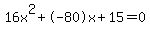 16x%5E2%2B-80x%2B15+=+0