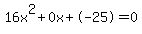 16x%5E2%2B0x%2B-25+=+0