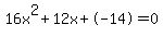 16x%5E2%2B12x%2B-14+=+0