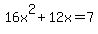 16x%5E2%2B12x+=+7