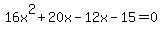 16x%5E2%2B20x-12x-15=0