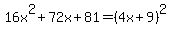 16x%5E2%2B72x%2B81=%284x%2B9%29%5E2