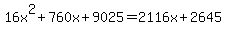16x%5E2%2B760x%2B9025=2116x%2B2645%29
