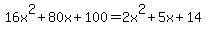 16x%5E2%2B80x%2B100+=+2x%5E2%2B5x%2B14