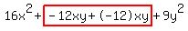 16x%5E2%2Bhighlight%28-12xy%2B-12xy%29%2B9y%5E2