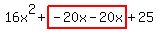 16x%5E2%2Bhighlight%28-20x-20x%29%2B25