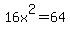 16x%5E2=64
