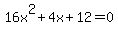 16x%5E2+%2B+4x+%2B+12+=+0