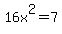 16x%5E2+=+7