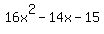 16x%5E2+-+14x+-+15