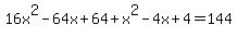 16x%5E2+-+64x+%2B+64+%2B+x%5E2+-+4x+%2B+4+=+144