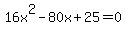 16x%5E2+-80x%2B25=0