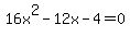 16x%5E2-12x-4=0