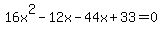 16x%5E2-12x-44x%2B33=0