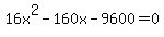 16x%5E2-160x-9600=0
