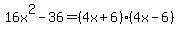 16x%5E2-36=%284x%2B6%29%284x-6%29