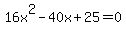 16x%5E2-40x%2B25=0