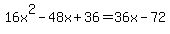 16x%5E2-48x%2B36=36x-72