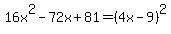 16x%5E2-72x%2B81=%284x-9%29%5E2