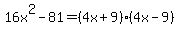16x%5E2-81=%284x%2B9%29%284x-9%29