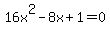 16x%5E2-8x%2B1=0