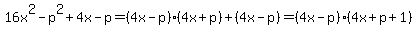 16x%5E2-p%5E2%2B4x-p=%284x-p%29%284x%2Bp%29%2B%284x-p%29=%284x-p%29%284x%2Bp%2B1%29