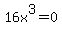 16x%5E3=0
