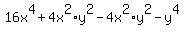 16x%5E4%2B+4+x%5E2%2Ay%5E2++-+4x%5E2%2Ay%5E2+-+y%5E4