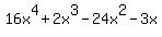 16x%5E4+%2B2x%5E3-24x%5E2+-3x