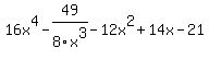 16x%5E4+-+49%2F8x%5E3+-+12x%5E2+%2B+14x+-+21
