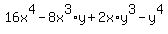 16x%5E4+-+8x%5E3%2A+y+%2B+2x%2A+y%5E3+-+y%5E4