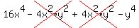 16x%5E4+-+cross%284x%5E2%2Ay%5E2%29%2B+cross%284x%5E2+%2Ay%5E2%29+-+y%5E4