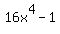 16x%5E4-1