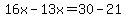 16x-13x=30-21