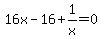 16x-16%2B1%2Fx=0