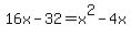 16x-32=x%5E2-4x