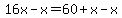 16x-x=60%2Bx-x