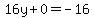 16y%2B0+=+-16