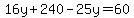 16y%2B240-25y=60