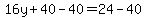16y%2B40-40+=+24-40