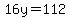 16y=112