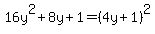 16y%5E2++%2B+8y+%2B+1+=++%284y+%2B+1%29%5E2