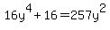 16y%5E4+%2B+16+=+257y%5E2