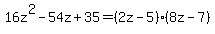 16z%5E2-54z%2B35=%282z-5%29%288z-7%29