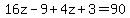 16z-9%2B4z%2B3=90